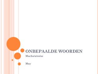 ONBEPAALDE WOORDEN