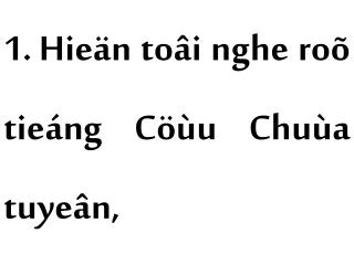 Hieän toâi nghe roõ tieáng Cöùu Chuùa tuyeân,