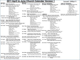 April 2011 Fri 1 April - 630pm Teens @ Cavu’s 630pm Singles Bible Talk @ Rosie HQ