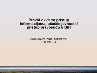 Pravni okvir za pristup informacijama, učešće javnosti i pristup pravosuđu u BiH