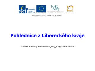 Pohlednice z Libereckého kraje Autorem materiálu, není-li uvedeno jinak, je Mgr. Ivana Vávrová