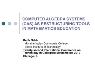 COMPUTER ALGEBRA SYSTEMS (CAS) AS RESTRUCTURING TOOLS IN MATHEMATICS EDUCATION