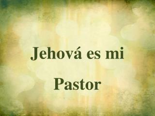 Jehová es mi Pastor