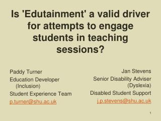 Is 'Edutainment' a valid driver for attempts to engage students in teaching sessions?