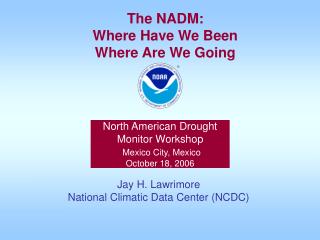 North American Drought Monitor Workshop Mexico City, Mexico October 18, 2006