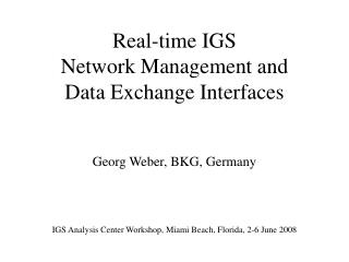 Real-time IGS Network Management and Data Exchange Interfaces