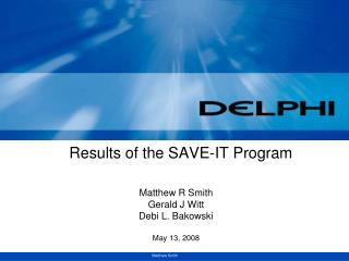 Results of the SAVE-IT Program