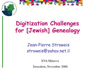 Digitization Challenges for [Jewish] Genealogy