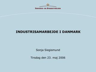 INDUSTRISAMARBEJDE I DANMARK