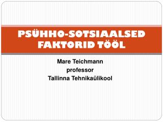 PSÜHHO-SOTSIAALSED FAKTORID TÖÖL