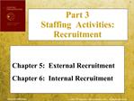 Chapter 5: External Recruitment Chapter 6: Internal Recruitment