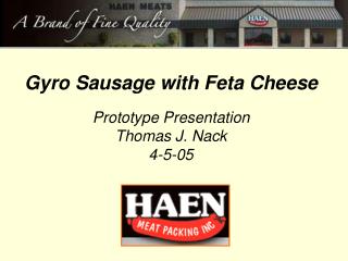 Gyro Sausage with Feta Cheese Prototype Presentation Thomas J. Nack 4-5-05