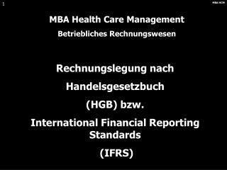 Rechnungslegung nach Handelsgesetzbuch (HGB) bzw. International Financial Reporting Standards