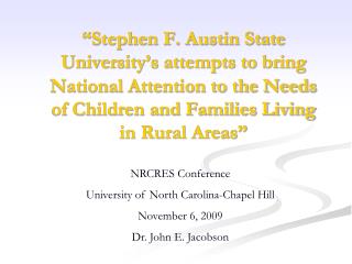 NRCRES Conference University of North Carolina-Chapel Hill November 6, 2009 Dr. John E. Jacobson