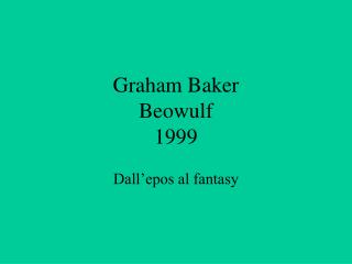 Graham Baker Beowulf 1999