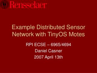 Example Distributed Sensor Network with TinyOS Motes