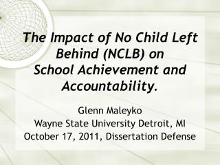 The Impact of No Child Left Behind (NCLB) on School Achievement and Accountability.