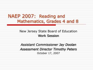 NAEP 2007: Reading and 	Mathematics, Grades 4 and 8