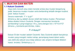 1. MUATAN DAN MATERI 1.1 Hukum Coulomb