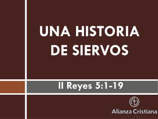 UNA HISTORIA DE SIERVOS