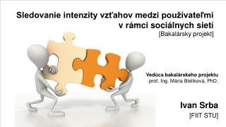 Sledovanie intenzity vzťahov medzi používateľmi v rámci sociálnych sietí [Bakal ársky projekt ]