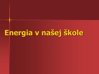 Energia v našej škole
