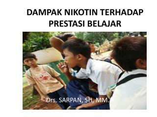 DAMPAK NIKOTIN TERHADAP PRESTASI BELAJAR