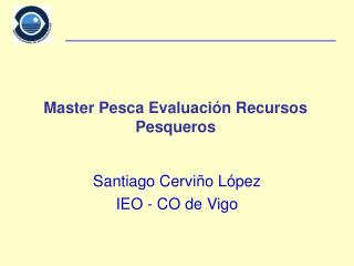 Master Pesca Evaluación Recursos Pesqueros