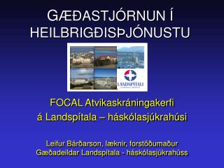 G ÆÐASTJÓRNUN Í HEILBRIGÐISÞJÓNUSTU