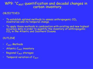 WP9: “C ANT quantification and decadal changes in carbon inventory. OBJECTIVES