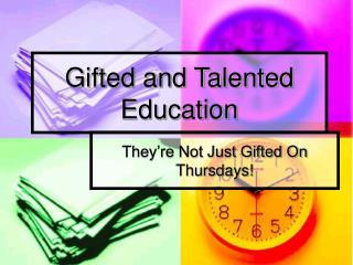 Gifted and Talented Education