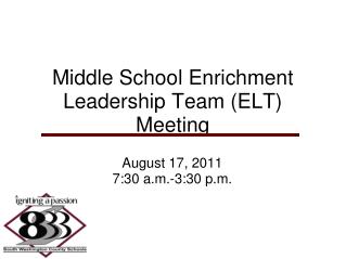 Middle School Enrichment Leadership Team (ELT) Meeting