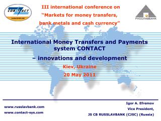 III international conference on “Markets for money transfers , bank metals and cash currency”