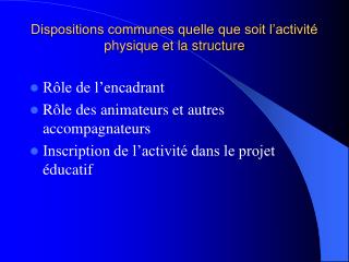 Dispositions communes quelle que soit l’activité physique et la structure