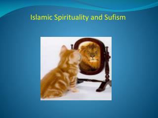 Islamic Spirituality and Sufism