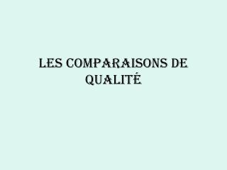 Les comparaisons de qualité