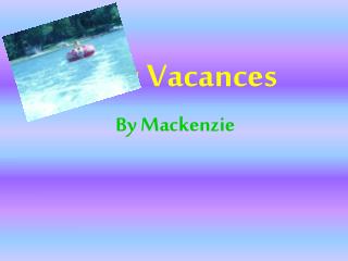 Mes Vacances By Mackenzie