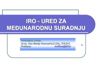 IRO - URED ZA MEĐUNARODNU SURADNJU