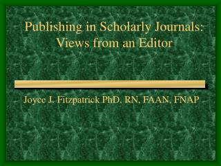 Publishing in Scholarly Journals: Views from an Editor