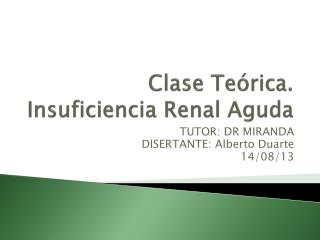 Clase Teórica. Insuficiencia Renal Aguda