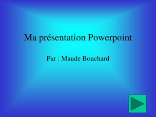 Ma présentation Powerpoint