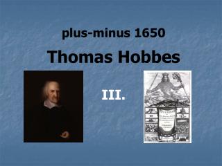 plus-minus 1650 Thomas Hobbes III.