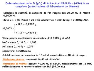 Calcolare la quantità di campione da far reagire con 20,00 mL di NaOH 0,1000 N.