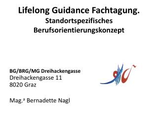 Lifelong Guidance Fachtagung. Standortspezifisches Berufsorientierungskonzept