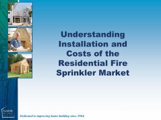 Understanding Installation and Costs of the Residential Fire Sprinkler Market