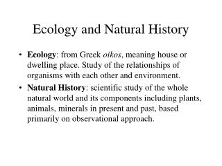 Ecology and Natural History