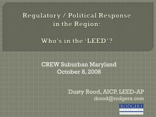 Regulatory / Political Response in the Region: Who’s in the ‘LEED’?