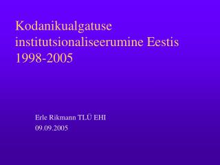 Kodanikualgatuse institutsionaliseerumine Eestis 1998-2005