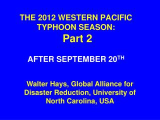THE 2012 WESTERN PACIFIC TYPHOON SEASON: Part 2 AFTER SEPTEMBER 20 TH