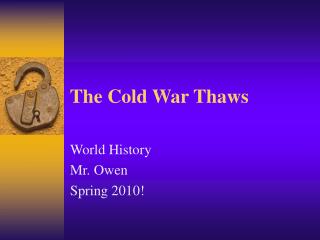 The Cold War Thaws